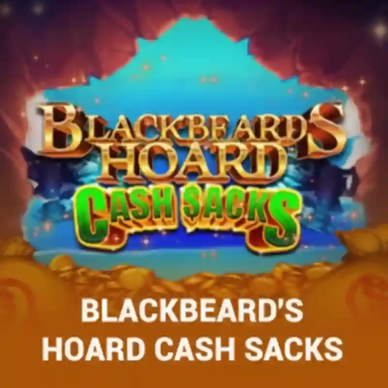 Blackbeard's Hoard Cash Sacks